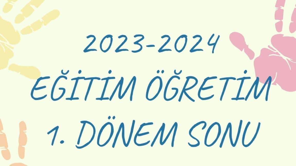 2023-2024 EĞİTİM ÖĞRETİM YILI 1.DÖNEM SONU